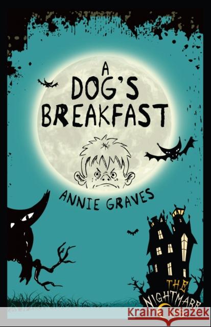 The Nightmare Club 3: A Dog's Breakfast Annie Graves, Glenn McElhinney 9781908195166 Little Island