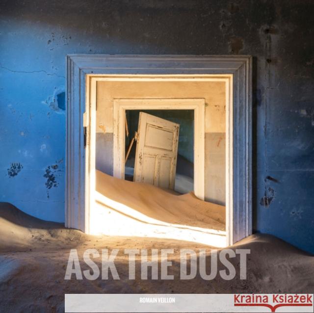 Ask the Dust Romain Veillon 9781908211361 Carpet Bombing Culture