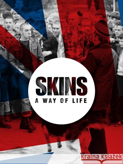 Skins: A Way of Life Patrick Potter 9781908211668 Carpet Bombing Culture