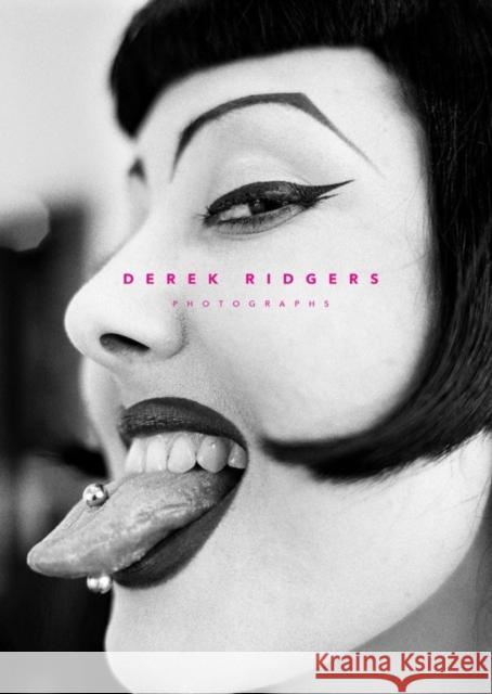 Derek Ridgers: Photographs Derek Ridgers 9781908211699 Carpet Bombing Culture