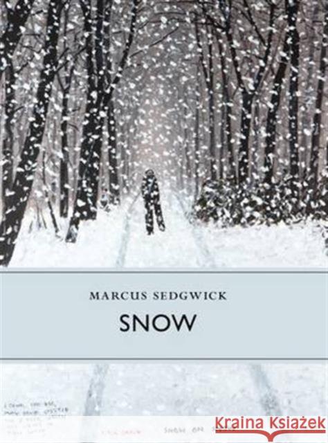 Snow Marcus Sedgwick 9781908213402 Little Toller Books