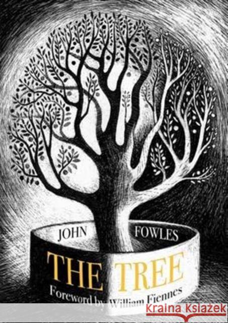 The Tree John Fowles, William Fiennes 9781908213471 Little Toller Books