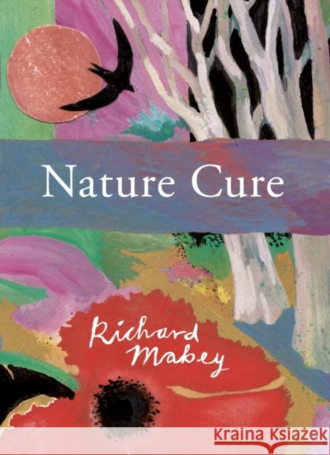 Nature Cure Richard Mabey 9781908213952