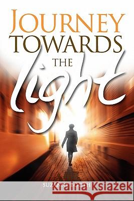 Journey Towards the Light Suzanne Haslam, Suzanne Booth, Chris Newton 9781908223081