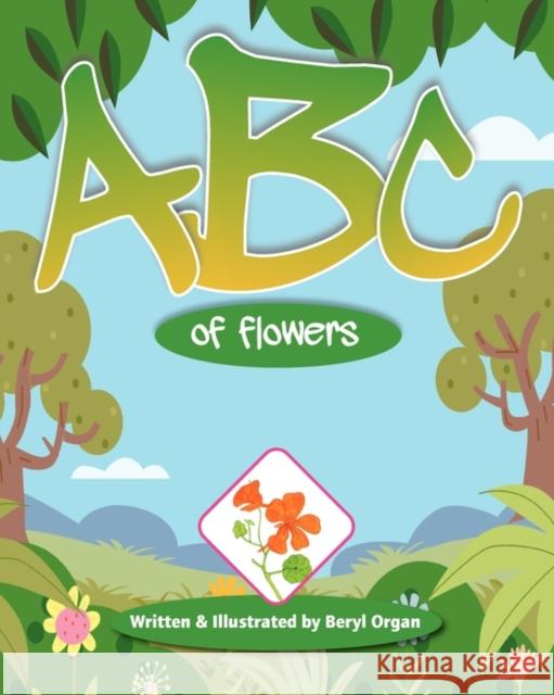 ABC of Flowers Beryl E. Organ 9781908223128 Mereo Books