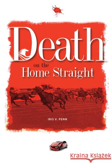 Death on the Home Straight Iris Penn, Chris Newton 9781908223371