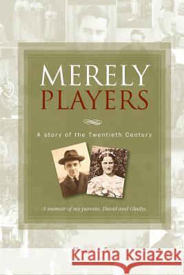 Merely Players: A Story of the Twentieth Century Margaret A. Ford, Chris Newton 9781908223937