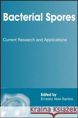 Bacterial Spores: Current Research and Applications  9781908230003 