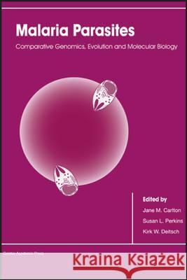 Malaria Parasites: Comparative Genomics, Evolution and Molecular Biology Carlton, Jane M. 9781908230072 Caister Academic Press