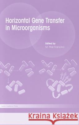 Horizontal Gene Transfer in Microorganisms  9781908230102 Caister Academic Press