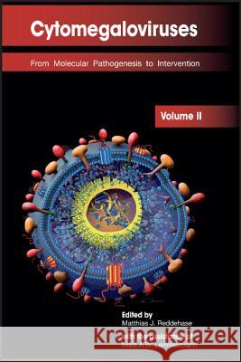 Cytomegaloviruses: From Molecular Pathogenesis to Intervention (Volume II) Reddehase 9781908230201 Caister Academic Press