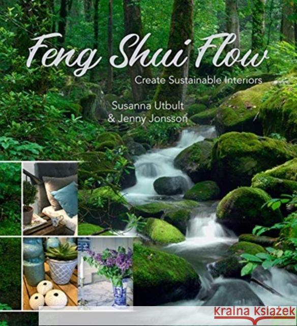 Feng Shui Flow: Create Sustainable Interiors Jenny Jonsson 9781908233332