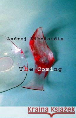 The Coming Andrej Nikolaidis 9781908236036