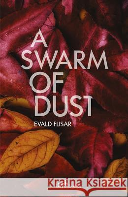 A Swarm of Dust Evald Flisar 9781908236388 Istros Books