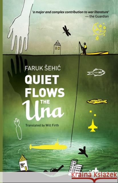 Quiet Flows the Una Sehic, Faruk 9781908236494