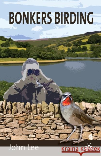Bonkers Birding John Lee 9781908241542 Brambleby Books