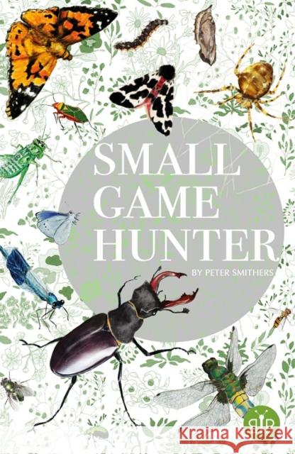 Small Game Hunter Peter Smithers 9781908241702