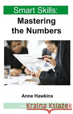 Smart Skills: Mastering the Numbers Hawkins, Anne Cima 9781908248060