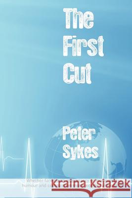 The First Cut Peter Sykes 9781908248459 Legend Press Ltd