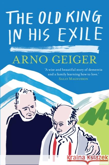The Old King in his Exile Arno Geiger 9781908276889