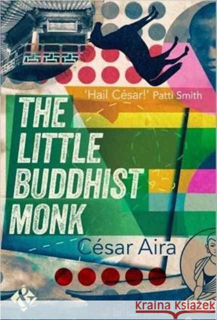 The Little Buddhist Monk Cesar Aira 9781908276988