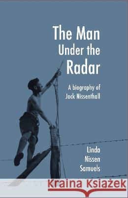 The Man Under the Radar Linda Nissen Samuels 9781908291844 Chiselbury Publishing