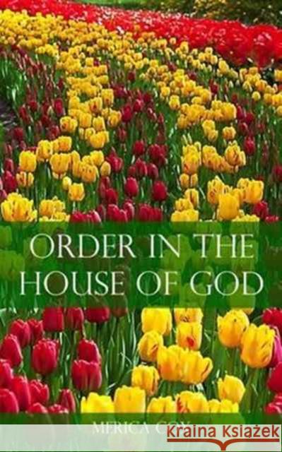 Order in the House of God Merica Cox 9781908293060 Revelation