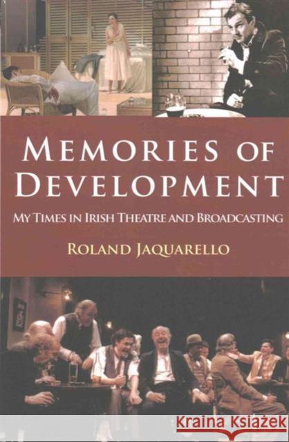 Memories of Development Roland Jaquarello 9781908308795 Liffey Press