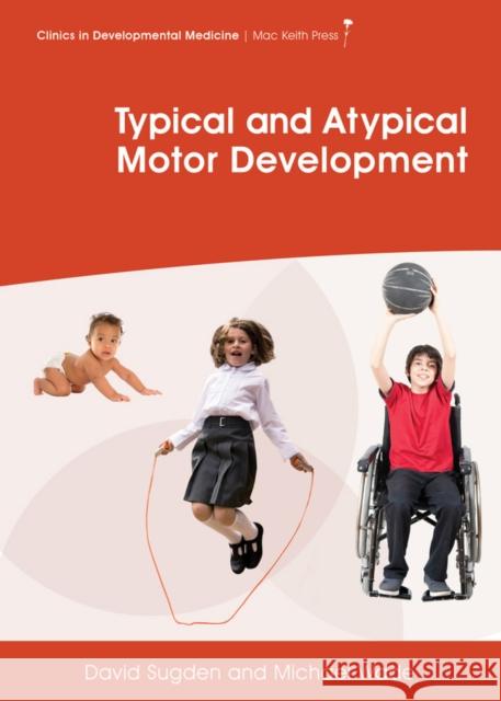 Typical and Atypical Motor Development Sugden, D 9781908316554