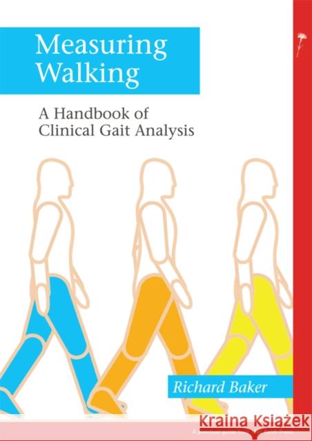 Measuring Walking: A Handbook of Clinical Gait Analysis Richard W. (Membrane Technology and Research, Inc.) Baker 9781908316660 Mac Keith Press