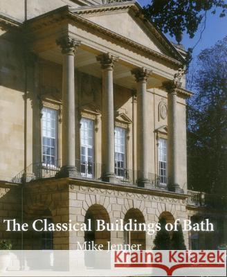 The Classical Building of Bath Mike Jenner 9781908326034 0