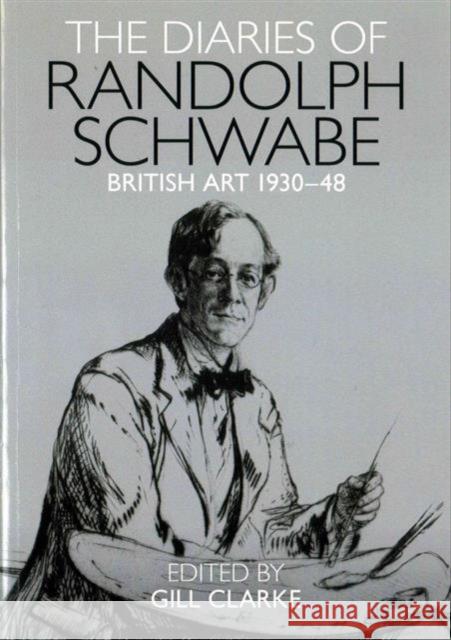 Diaries of Randolph Schwabe Artistic Circles 1930-48  9781908326874 