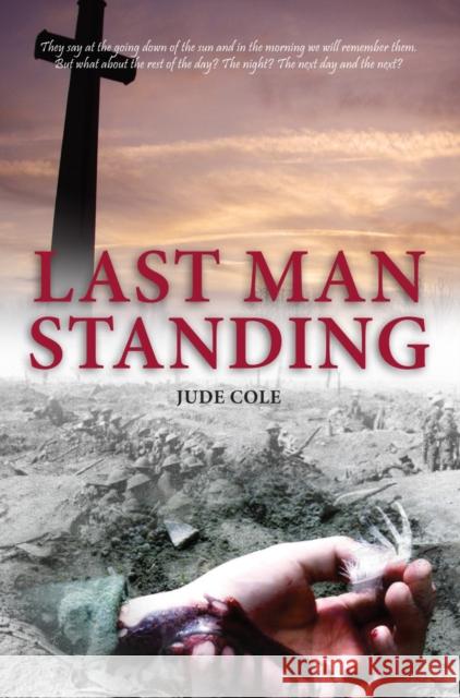 Last Man Standing: A Great War Play Jude Cole 9781908336958