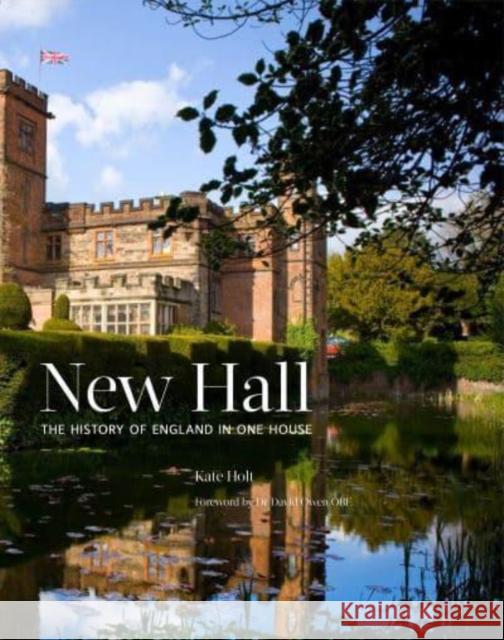 New Hall: The History of England in One House Charlotte Eagar 9781908337627 Clearview