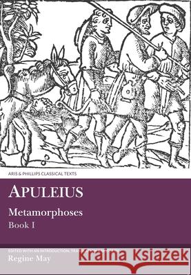 Apuleius: Metamorphoses: Book 1 May, Regine 9781908343819 Aris & Phillips