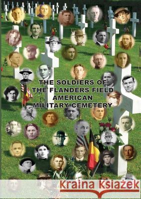 The Soldiers of the Flanders Field American Military Cemetery Christopher Sims Patrick Lernout 9781908345417