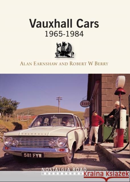 Vauxhall Cars 1965-1984 Robert W. Berry, Alan Earnshaw 9781908347206 Crecy Publishing