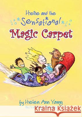 Hellie and the Sensational Magic Carpet Helen Ann Young Tim Young 9781908353023 Young Editions