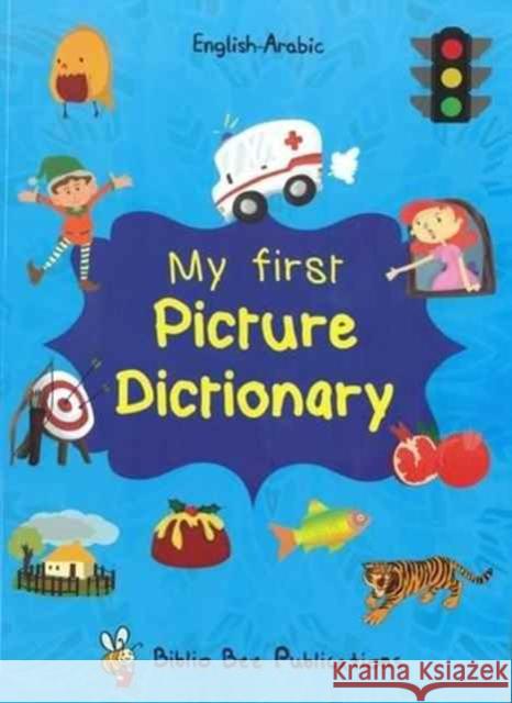 My First Picture Dictionary: English-Arabic with Over 1000 Words Maria Watson 9781908357748 IBS Books