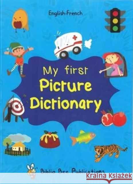 My First Picture Dictionary English-French : Over 1000 Words Maria Watson 9781908357793 IBS Books