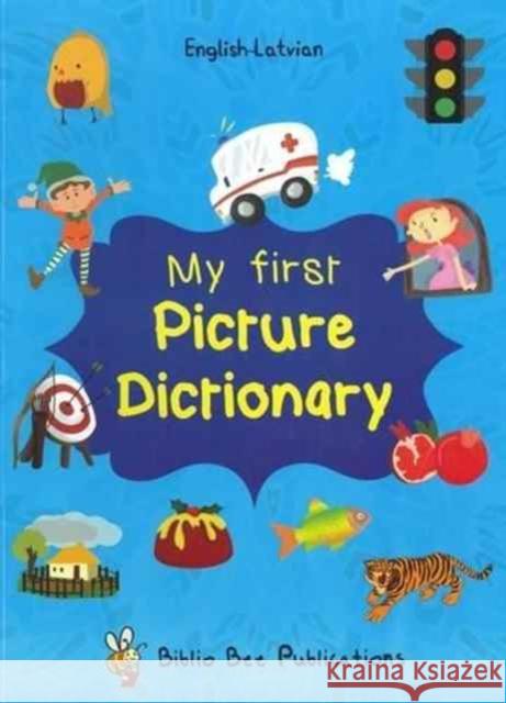 My First Picture Dictionary: English-Latvian with Over 1000 Words Egija Zarina 9781908357823