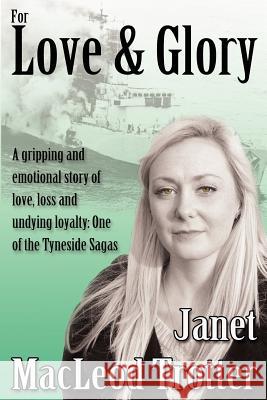 For Love & Glory MacLeod Trotter, Janet 9781908359285