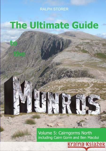 The Ultimate Guide to the Munros: Vol 5 - Cairngorms North Ralph Storer 9781908373649