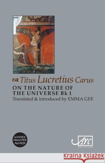 On the Nature of the Universe: Book 1 Lucretius 9781908376084 Arc Publications