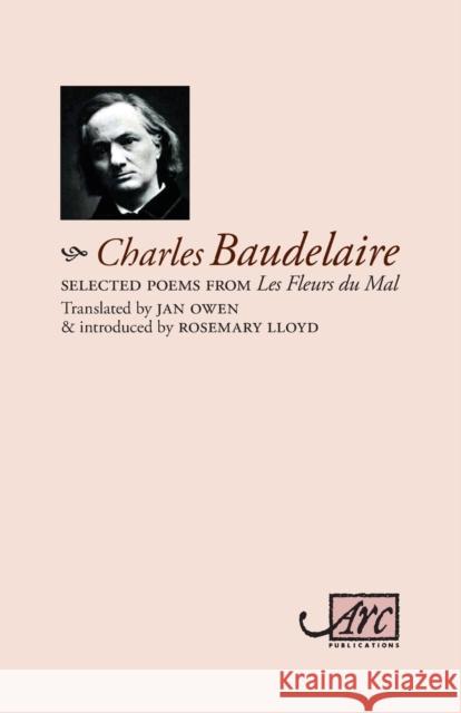 Selected Poems from Les Fleurs Du Mal Baudelaire, Charles 9781908376404 Arc Publications