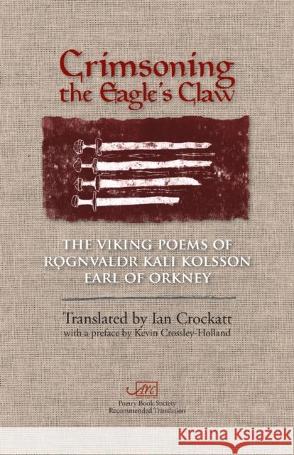 Crimsoning the Eagle's Claw Kolsson, Rǫgnvaldr Kali 9781908376602 Arc Publications