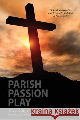 Parish Passion Play Kevin Carey Colin J. Humphreys 9781908381231 Sacristy