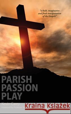 Parish Passion Play Kevin Carey Colin J. Humphreys 9781908381989 Sacristy