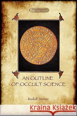 An Outline of Occult Science (Aziloth Books) Steiner, Rudolf 9781908388100 Aziloth Books