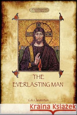 The Everlasting Man G. K. Chesterton 9781908388247 Aziloth Books